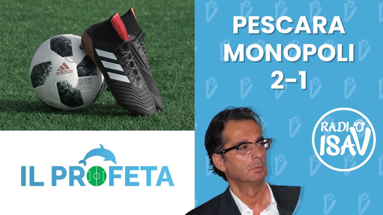 IL PROFETA - Massimo Profeta | PESCARA - MONOPOLI 2-1