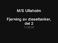 Ullaholm - Fjerning av dieseltanker, del 2 Ullaholm - Fjerning av dieseltanker, del 2