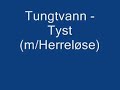 Tungtvann - Tyst (m/Herrel�se)