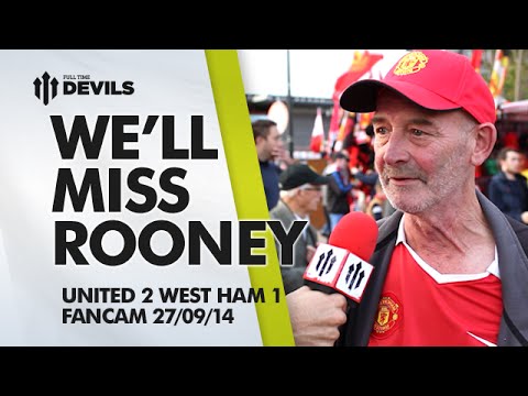 We'll Miss Rooney | Manchester United 2 West Ham 1 | FANCAM We'll Miss Rooney | Manchester United 2 West Ham 1 | FANCAM