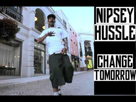 Nipsey Hussle - Change Tomorrow