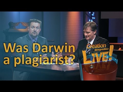 Was Darwin a plagiarist? (Creation Magazine LIVE! 5-02)