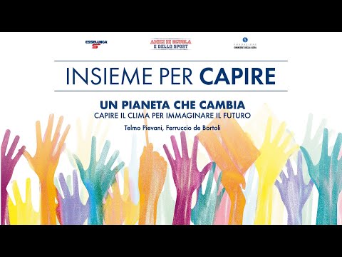 UN PIANETA CHE CAMBIA. CAPIRE IL CLIMA PER IMMAGINARE IL FUTURO