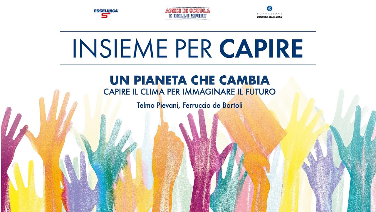 UN PIANETA CHE CAMBIA. CAPIRE IL CLIMA PER IMMAGINARE IL FUTURO