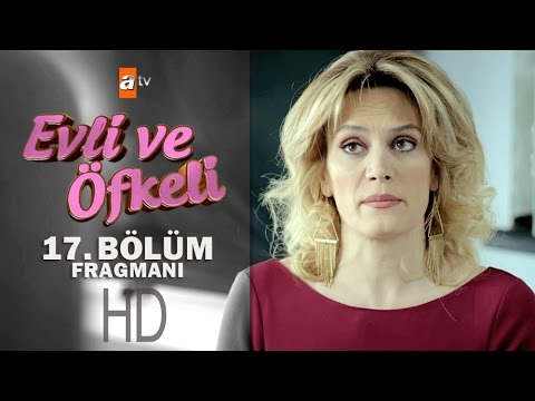 Evli ve Öfkeli 17. bölüm fragmanı                                                                                                                                                                                                                         