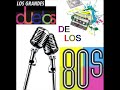 cual fue el mejor dueto de los 80s?