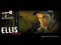 Left 4 Dead 2 - Ellis Age: 23 Hometown: Savannah, GA Ellis is a mechanic with a love of life, a firm belief in his own immortality, and the ability to treat any setback as a fun dare to impress his friends. Born and raised in Savannah, Ellis divvies up his time working at the local garage, hanging out with his buddies, and dropping by for Sunday dinners with Mom—whyd anybody want to live anywhere else? Then the zombies had to go and spoil it. Now Ellis is looking for new things to occupy his time, and finding plenty. It turns out the zombie apocalypse is one big dare, and theres no shortage of crazy stuff he can try to impress his new buddies. Voiced by: Eric Ladin Sources: www.l4d.com/survivors/ellis www.imdb.com/title/tt1543024/ Enjoy. Sorry if I miss out on some lines, it happens when I go through 1400-1800 voices.
