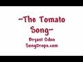 The Tomato Song: This guy does NOT like tomatoes. By Bryant Oden