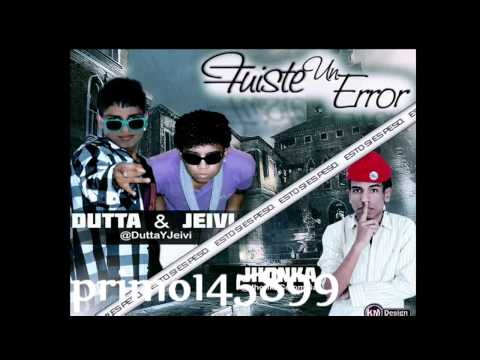 Dutta y Jeivi (Fuiste Un Error)