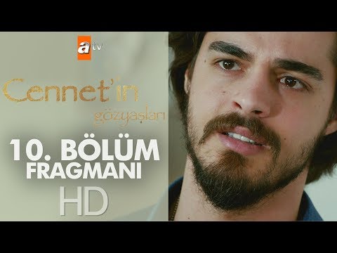 Cennetin Gözyaşları 10. Bölüm Fragmanı                                                                                                                                                                                                                    