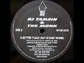 DJ Tamsin & The Monk - A Better Place (Bay B Kane mix) DJ Tamsin & The Monk - A Better Place (Bay B Kane mix)