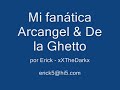 mi fanatica oficial home video   arcangel   de la ghetto