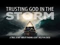 Trusting God in the Storm - Finding Help in Suffering Trusting God in the Storm - Finding Help in Suffering