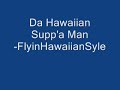 Hawaiian Suppa Man Hawaiian Suppa Man