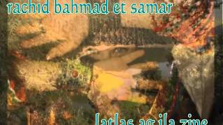Rachid Bahmad Et Samar... Latlas Ag Ila Zine