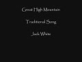 Great High Mountain - (Jack White) Edmund Hillary Tribute