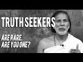 Truth Seekers: Rare. Mind makes Spiritual Path Difficult