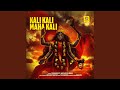 Download Kali Kali Maha Kali Mp3 Song