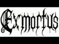 Exmortus - Axes of war , In Hatred`s Flame , War Gods