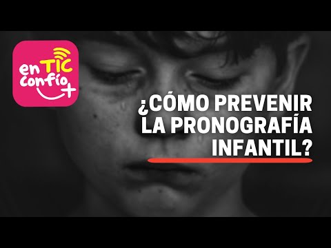 ¿Qué es la Pornografía infantil? Tutorial En TIC confío