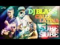 Dj Blass Ft. Calle Latina Music - Sube (Prod. By Live Music & Calle Latina Music)