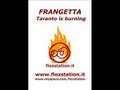 FRANGETTA TARANTO IS BURNING