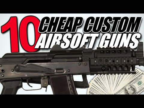 Top 10 Cheapest Custom Airsoft Guns