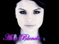 Selena Gomez & The Scene- As a Blonde (FULL HQ)