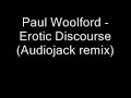 paul woolford - erotic discourse (audiojack remix)