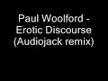 paul woolford - erotic discourse (audiojack remix)