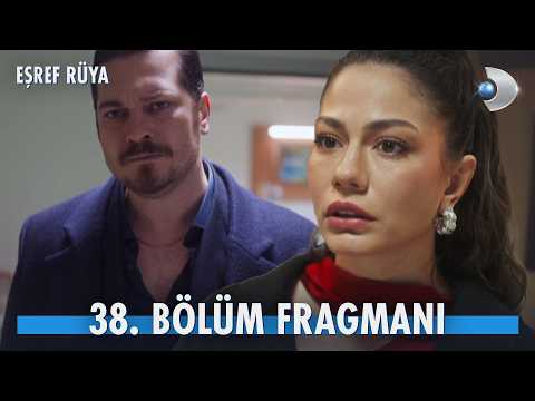 Eşref Rüya 38. Bölüm Fragmanı                                                                                                                                                                                                                             