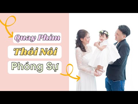 Quay Phim Phóng Sự Thôi Nôi