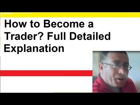 How to Be a Trader? Full Detailed Explanation
