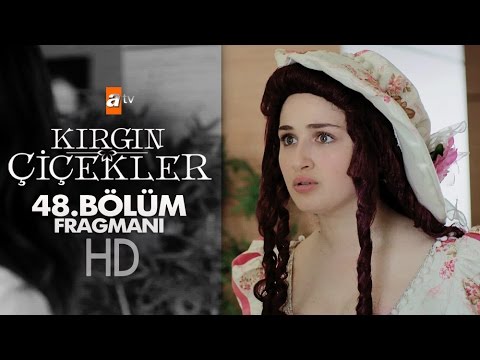 Kırgın Çiçekler 48. Bölüm Fragmanı                                                                                                                                                                                                                        