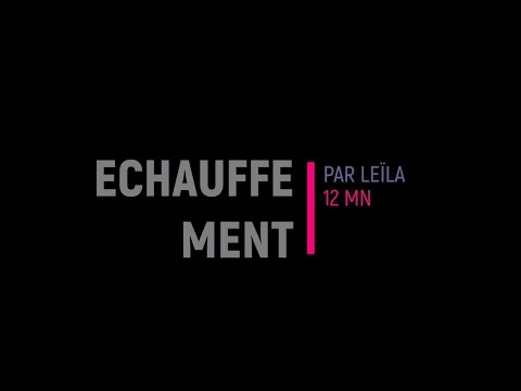 Leila : Echaufement - 12 min