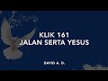 KLIK 161 Jalan Serta Yesus