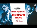 Download Haye Mera Dil X Brown Rang Dj Akhil Talreja Remix Yo Yo Honey Singh Alfaaz Full Punjabi Remix Mp3 Song