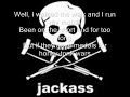 Jackass – If you gotta be dumb you need to be toght