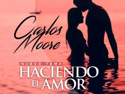 Haciendo El Amor - Carlos Moore