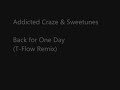 Addicted Craze & Sweetunes - Back for One Day (T-Flow Remix)---TechnorockerMusic
