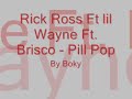 Rickross ft. lilwayne ft brisco - pill popping