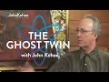 The Ghost Twin - John Kehoe