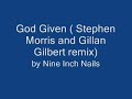 God Given (Remix) Nine Inch Nails God Given (Remix) Nine Inch Nails