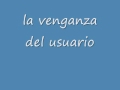 La venganza del usuario