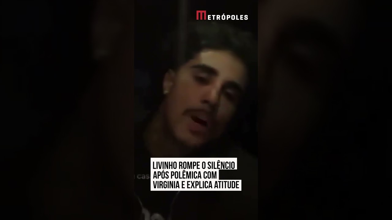 Livinho rompe o silêncio após polêmica com Virginia e explica atitude