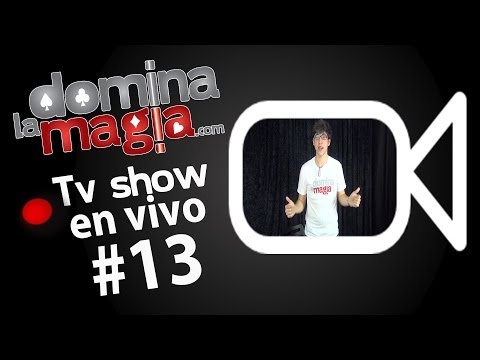 Aprende Magia - Tv Show #13 - Domina La Magia
