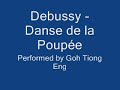debussy - danse de la poup�e
performed by goh tiong eng
do give comments and ratings! :d