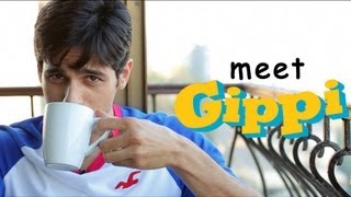 Sidharth Malhotra wants you to meet Gippi