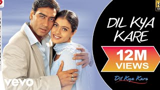 Dil Kya Kare Title Track Full Video - Ajay Devgan 