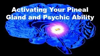 Activating Your Pineal Gland and Psychic Ability